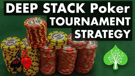 deep stack poker tournament strategy.